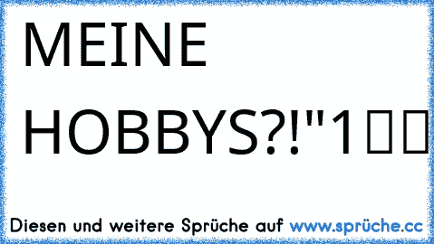 MEINE HOBBYS?!
"1▄█▀--█--█-▀█▀--█----█----█----█--█
"2█------█▄█---█----█----█----██--█--█
"3█------█▀█---█----█----█----█--██--▀
"4▀█▄--█--█-▄█▄--██--██--█----█--█