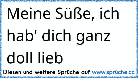 Meine Süße, ich hab' dich ganz doll lieb ♥♥♥