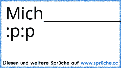 Mich___________________wundert
dass___________________du
deine___________________augen
so______________________sehr
anstrengst_________________mal
...links______________________mal
rechts____________________nur
um_____________________diesen
beitrag__________________zulesen :p:p