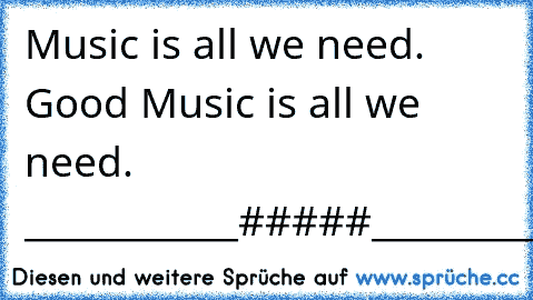 Music is all we need. Good Music is all we need. ♪ ♫
____________#####
_____________####
_____________###
_____________###
_____________###
_____________###
_____________###
_____________###
_____________###__##
_____________###__#__#
_____________###___#__#
_____________###___#___#
_____________###___#____#
_______##____###__#____#
______#__#__######____#
______#___##_____#____###
_______#____...