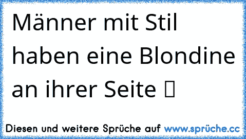 Männer mit Stil haben eine Blondine an ihrer Seite ツ ♥ ♥