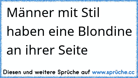 Männer mit Stil haben eine Blondine an ihrer Seite 