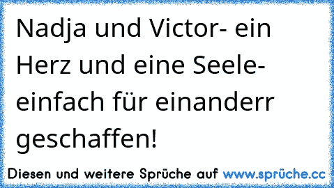 Nadja und Victor- ein Herz und eine Seele- einfach für einanderr geschaffen!