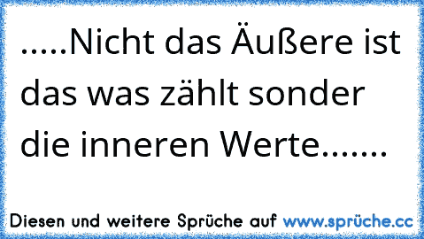 Werte sprüche innere eines menschen Die Inneren