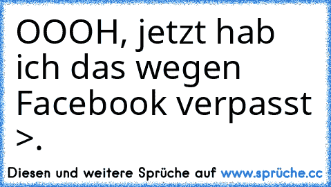 OOOH, jetzt hab ich das wegen Facebook verpasst >.