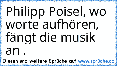 Philipp Poisel, wo worte aufhören, fängt die musik an .