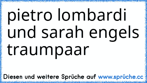 pietro lombardi und sarah engels traumpaar ♥ ♥