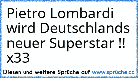 Pietro Lombardi wird Deutschlands neuer Superstar !! x33