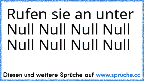 Rufen sie an unter Null Null Null Null Null Null Null Null