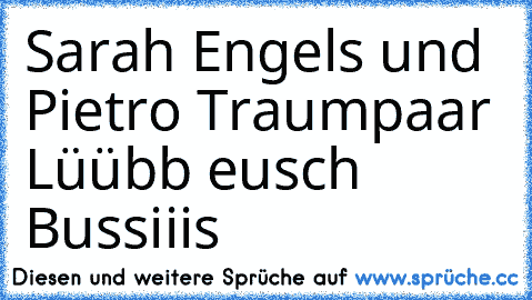 Sarah Engels und Pietro Traumpaar Lüübb eusch Bussiiis ♥