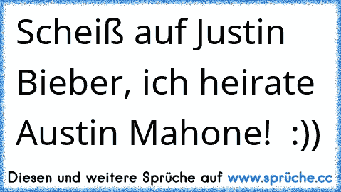 Scheiß auf Justin Bieber, ich heirate Austin Mahone! ♥ :))