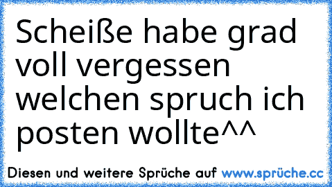 Scheiße habe grad voll vergessen welchen spruch ich posten wollte^^