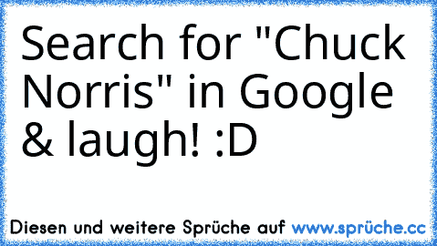 Search for "Chuck Norris" in Google & laugh! :D