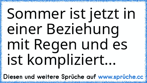 Sommer ist jetzt in einer Beziehung mit Regen und es ist kompliziert...