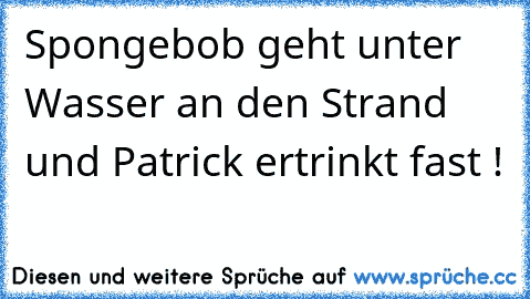 Spongebob geht unter Wasser an den Strand und Patrick ertrinkt fast !