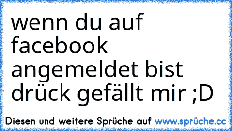 wenn du auf facebook angemeldet bist drück gefällt mir ;D