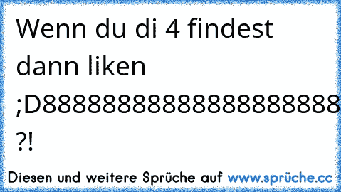 Wenn du di 4 findest dann liken ;D
888888888888888888888888888888888888888888888888888888888888888888888888888888888888888888888888888888888888888888888888888888888888
gefunden ?!