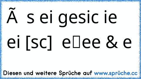 × δυ нαsт eiи gesicнт ωie eiи [тυяиscнυн] – яeіитяeттeи & ωонĿғϋнĿeи