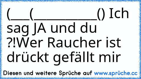 (̅_̅_̅_̅(̅​_̅_̅_̅_̅_̅​_̅_̅_̅_̅_̅​() ڪے
Ich sag JA und du ?!
Wer Raucher ist drückt gefällt mir