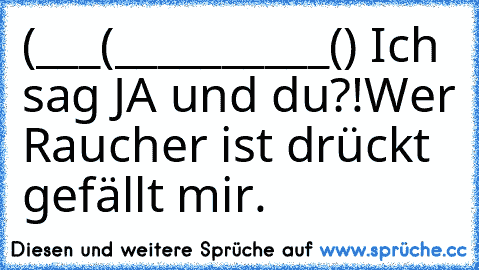 (̅_̅_̅_̅(̅​_̅_̅_̅_̅_̅​_̅_̅_̅_̅_̅​() ڪے
Ich sag JA und du?!
Wer Raucher ist drückt gefällt mir.