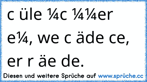 ιcн ғüнle мιcн ιммer eιɴѕαм, weɴɴ ιcн нäɴde ѕυcнe, αвer ɴυr ғäυѕтe ғιɴde.