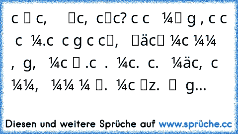 ιcн ℓιєвє ∂ιcн, ωαηη кαριєяѕт ∂υ ∂αѕ єη∂ℓιcн, ∂υ αяѕcнℓσcн?
ѕєιт ιcн ∂ιcн ∂αѕ єяѕтє мαℓ gєѕєнєη нαвє, ∂αcнтє ιcн αη ηιcнтѕ αη∂єяєѕ мєня.
ηαcнтѕ кσηηтє ιcн ∂єιηєтωєgєη ηιcнт ѕcнℓαƒєη, αвєя ∂υ ℓäcнєℓѕтєт мιcн ιммєя ηυя αη, υη∂ ѕαgтєѕт, ∂αѕ ∂υ мιcн ℓιєв нαѕт.
ιcн ωαя ѕαυєя. αυƒ мιcн. αυƒ ∂ιcн. αυƒ ∂ιє мä∂cнєη, ∂ιє ∂ιcн υмαямтєη, ∂єηη ѕιє υмαямтєη мєιη ℓєвєη.
∂υ нαѕт мιcн νєяℓєтzт. υη∂ αℓѕ ∂υ ƒяαgт...