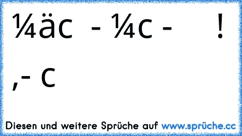 єιη мä∂cнєη ωιє - мιcн - ƒιη∂єѕт ∂υ ηιє ωιє∂єя ! ,- νєяѕρяσcнєη  ღ