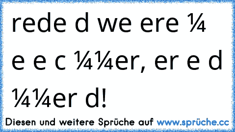 ғreυɴde ѕιɴd wιe ѕтerɴe мαɴ ѕιeнт ѕιe ɴιcнт ιммer, αвer ѕιe ѕιɴd ιммer dα!