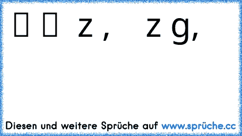 ℓєяηє ℓιєвєη σнηє zυ ωєιηєη, αυ¢н ωєηη ∂єιη нєяz ѕαgт,