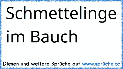 ★  Schmettelinge im Bauch 