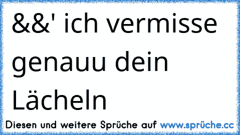 ☆ &&' ich vermisse genauu dein Lächeln  ☆