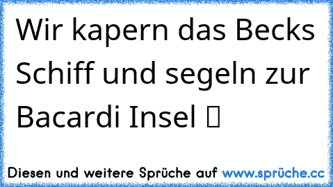 ☆Wir kapern das Becks Schiff und segeln zur Bacardi Insel ツ ☆