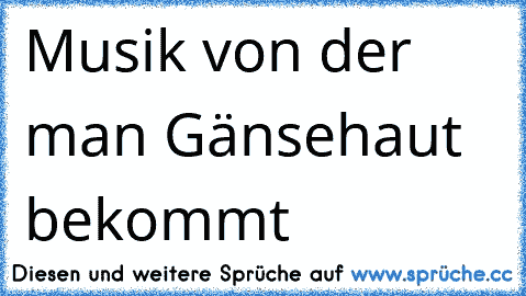 ☆☆☆ ♫♥ Musik von der man Gänsehaut bekommt ♥♫  ☆☆☆