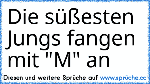 ♥ Die süßesten Jungs fangen mit "M" an ♥