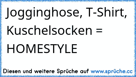 ♥ ღ Jogginghose, T-Shirt, Kuschelsocken = HOMESTYLE  ღ ♥