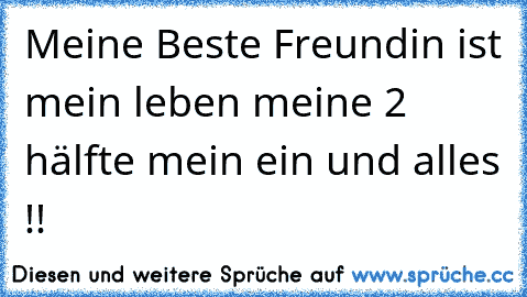 ♥Meine Beste Freundin ist mein leben meine 2 hälfte mein ein und alles !!